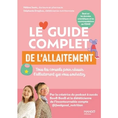 Afbeelding van LE GUIDE COMPLET DE L&#039;ALLAITEMENT LA PREMIERE A DERNIE