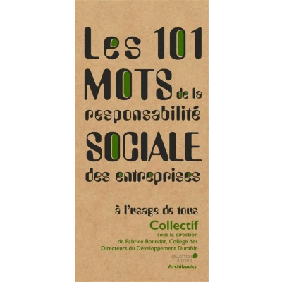 Image de Les 101 mots de la responsabilité sociale des entreprises, à l&#039;usage tous