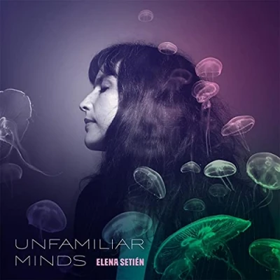 Afbeelding van Elena Setien Unfamiliar Minds (CD)