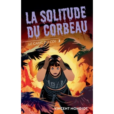 Image de Le Gang du CDI T3 La Solitude Corbeau