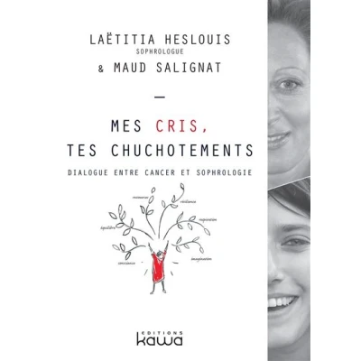 Image de Mes Cris, tes Chuchotements Dialogue entre cancer et sophrologie
