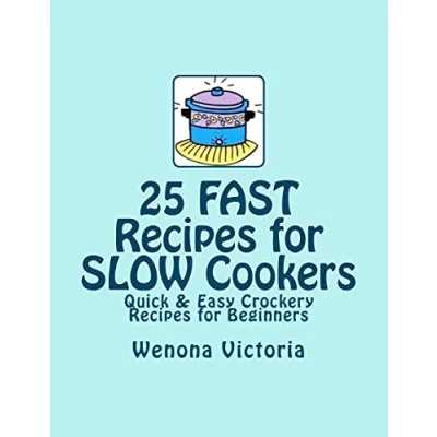 Afbeelding van 25 Fast Recipes for Slow Cookers