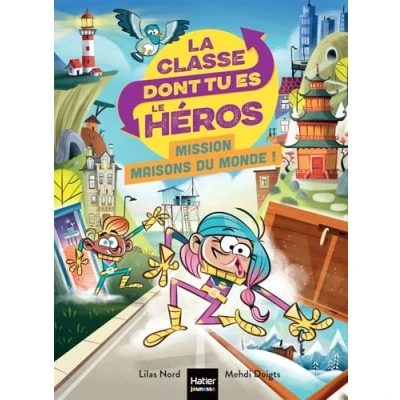 Afbeelding van LA CLASSE DONT TU ES LE HEROS LES MAISONS AUTOUR DU MONDE