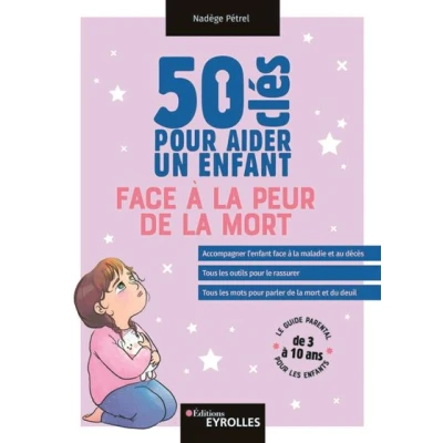 Image de 50 clés pour aider un enfant face à la peur de mort