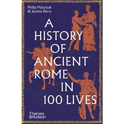 Afbeelding van A History of Ancient Rome in 100 Lives