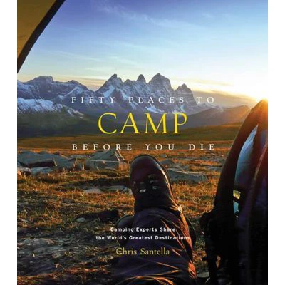 Afbeelding van Fifty Places To Camp Before You Die