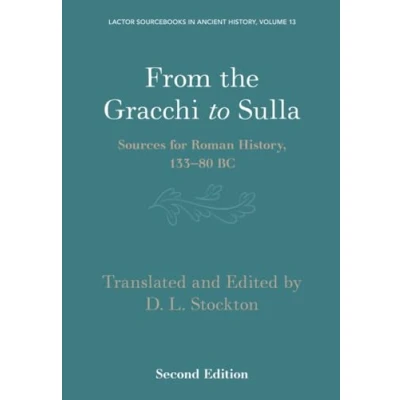 Afbeelding van LACTOR Sourcebooks in Ancient HistorySeries Number 13 From the Gracchi to Sulla