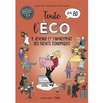 Image de Toute l&#039;éco en BD T4 : Revenus et financement des agents économiques