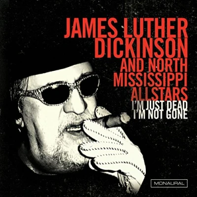 Afbeelding van James Luther Dickinson I&#039;m Just Dead Not..