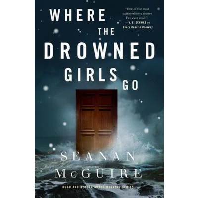 Afbeelding van Wayward Children Where the Drowned Girls Go