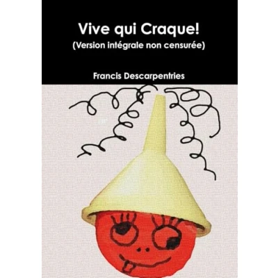 Afbeelding van Vive qui Craque! (version integrale non censuree)