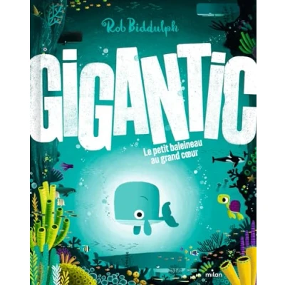 Afbeelding van GIGANTIC LE PETIT BALEINEAU AU GRAND COEUR