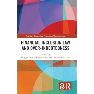 Afbeelding van Routledge Research in Finance and Banking Law Financial Inclusion Over Indebtedness