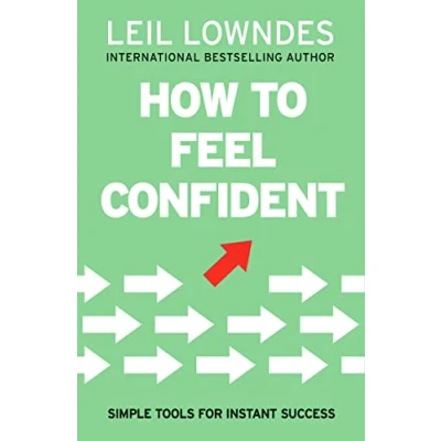 Afbeelding van How to Feel Confident: Simple Tools for Instant Confidence