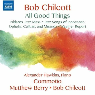 Afbeelding van Hawkins, Commotio, Matthew Berry, Bob Chilcott All Good Things Nidaros Jazz Mass . Songs O (CD)