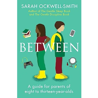 Afbeelding van Between A guide for parents of eight to thirteenyearolds