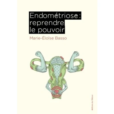 Afbeelding van Endométriose : reprendre le pouvoir