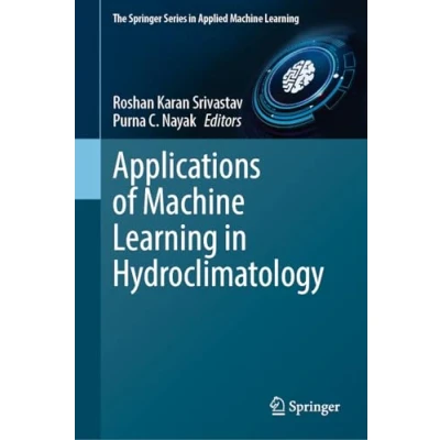 Afbeelding van The Springer Series in Applied Machine Learning Applications of Hydroclimatology