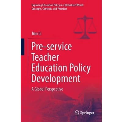 Afbeelding van Exploring Education Policy in a Globalized World: Concepts, Contexts, and Practices Pre service Teacher Development