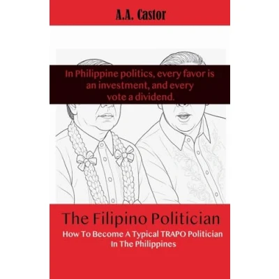 Afbeelding van The Filipino Politician: How To Become A Typical Trapo Politician In Philippines