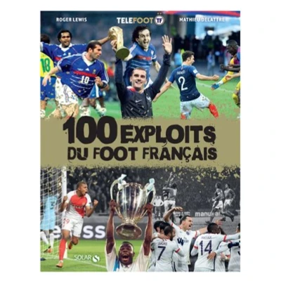 Image de 100 exploits du foot français
