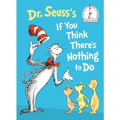 Afbeelding van Beginner Books Dr. Seuss&#039;s If You Think There&#039;s Nothing to Do