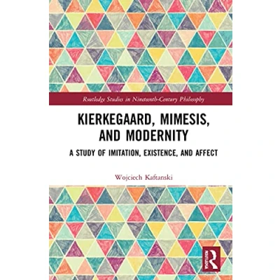 Afbeelding van Routledge Studies in Nineteenth Century Philosophy Kierkegaard, Mimesis, and Modernity