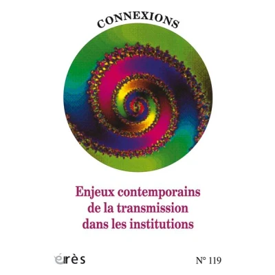 Image de Connexions 119 Enjeux contemporains de la transmission dans les institutions