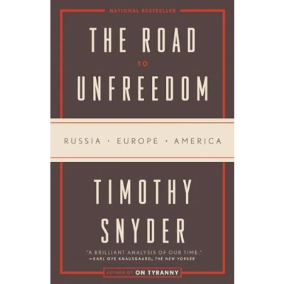 Afbeelding van The Road to Unfreedom Russia, Europe, America
