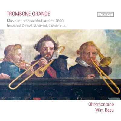 Afbeelding van Wim Becu, Oltremontano Trombone Grande Music For Bass Saackbut Aroud 1600 (CD)