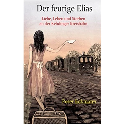 Afbeelding van Der feurige Elias die Kehdinger Kreisbahn