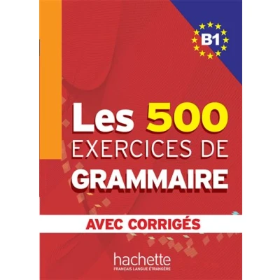 Image de Les 500 Exercices de Grammaire Livre + corrigés intégrés (B1)