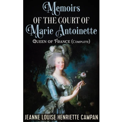 Afbeelding van Memoirs of the Court Marie Antoinette, Queen France, Complete