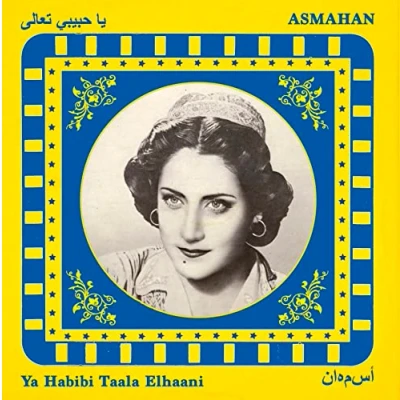 Afbeelding van Asmahan Ya Habibi Taala Elhaani (CD)