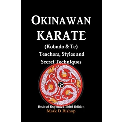 Afbeelding van Okinawan Karate (Kobudo &amp; Te) Teachers, Styles and Secret Techniques