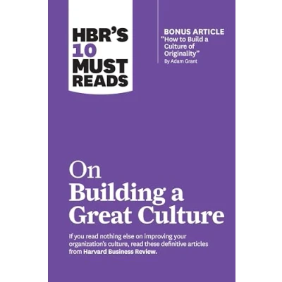 Afbeelding van HBR&#039;s 10 Must Reads on Building a Great Culture (with bonus article &quot;How to Build of Originality&quot; by Adam Grant)