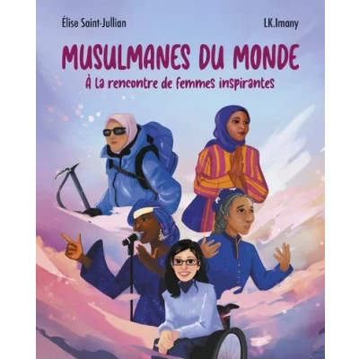 Image de Musulmanes du monde À la rencontre de femmes inspirantes