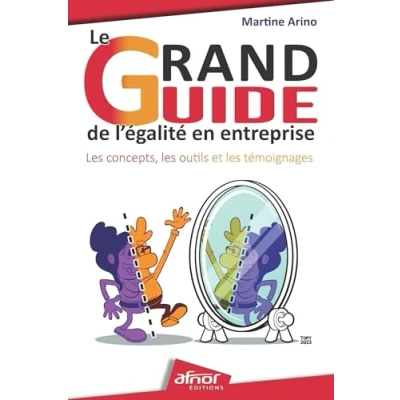 Afbeelding van LE GRAND GUIDE DE L&#039;EGALITE EN ENTREPRISE LES CONCEPTS