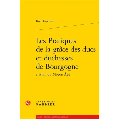 Image de Les Pratiques de la grâce des ducs et duchesses Bourgogne