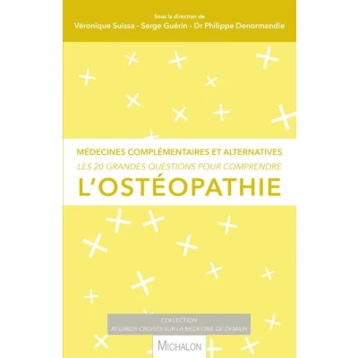 Image de Les 20 grandes questions pour comprendre l&#039;ostéopathie