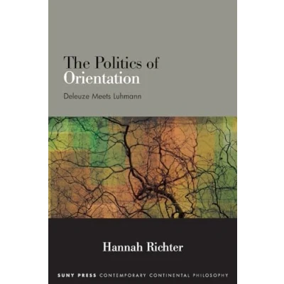 Afbeelding van SUNY series in Contemporary Continental Philosophy The Politics of Orientation