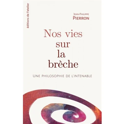 Image de Nos vies sur la brèche Une philosophie de l&#039;intenable