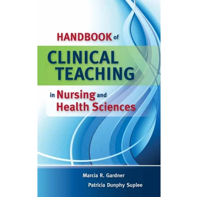Afbeelding van Handbook Of Clinical Teaching In Nursing And Health Sciences