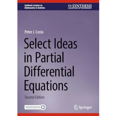 Afbeelding van Synthesis Lectures on Mathematics &amp; Statistics Select Ideas in Partial Differential Equations