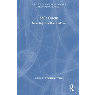 Afbeelding van Routledge Advances in Theatre &amp; Performance Studies 360 Circus