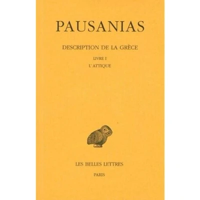 Image de Description de la Grèce. Tome I : Introduction générale. Livre L&#039;Attique