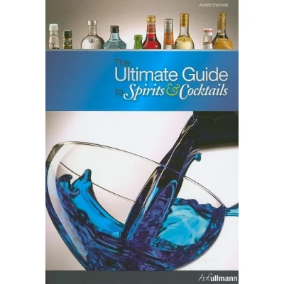 Afbeelding van The Ultimate Guide to Spirits &amp; Cocktails