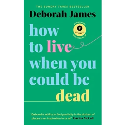 Afbeelding van How to Live When You Could Be Dead