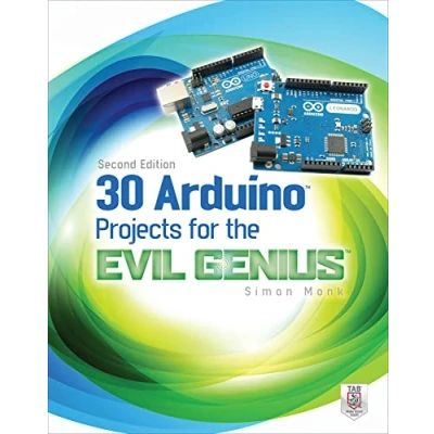 Afbeelding van 30 Arduino Projects for the Evil Genius, Second Edition