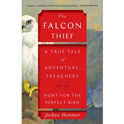 Afbeelding van the Falcon Thief A True Tale of Adventure, Treachery, and Hunt for Perfect Bird